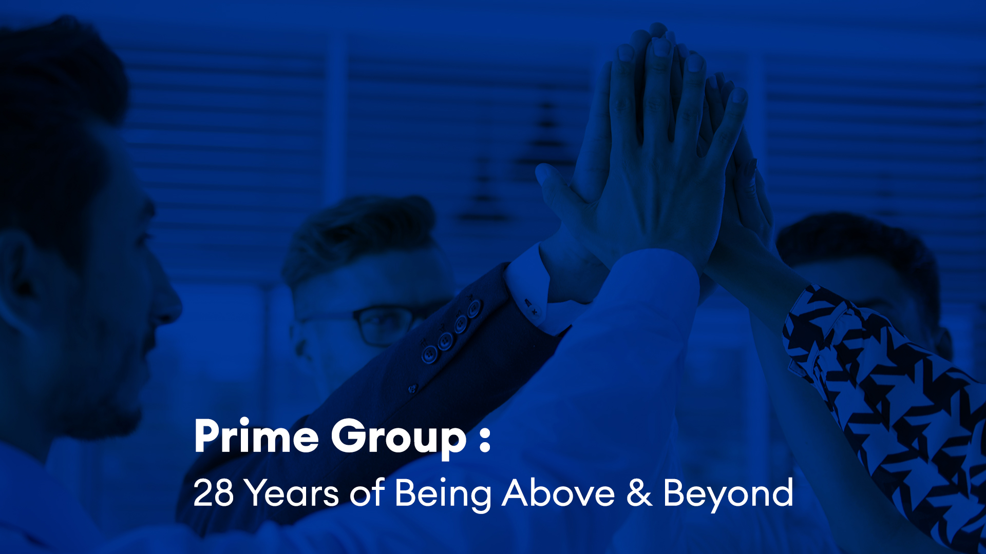Prime Group: 28 Years of Being Above & Beyond