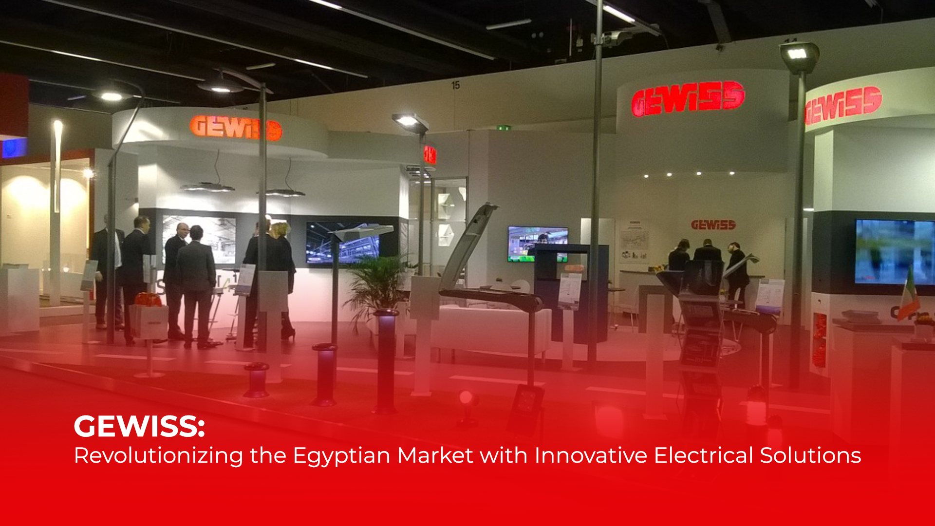 GEWISS: Revolutionizing the Egyptian Market with Innovative Electrical Solutions