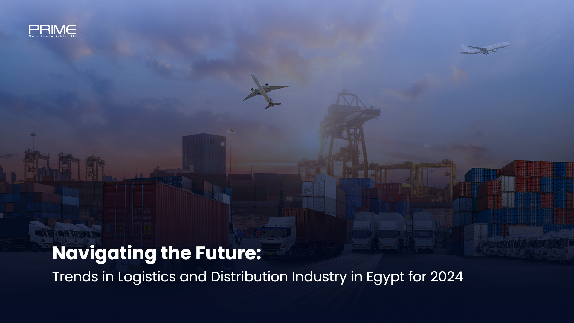 Navigating the Future: Trends in Logistics and Distribution Industry in Egypt for 2024